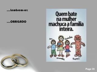 ...Lembrem-se:


...OBRIGADO




                 Page 35
 