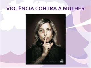 VIOLÊNCIA CONTRA A MULHER 