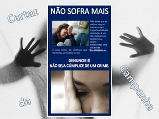 Não deixe que as nódoas negras cubram o seu corpo! A violência doméstica é um dos mais graves problemas a serem enfrentados pela sociedade contemporânea. É uma forma de violência que não obedece a fronteiras, princípios ou leis. 