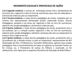 REGIMENTO ESCOLAR E PROTOCOLO DE AÇÕES
 