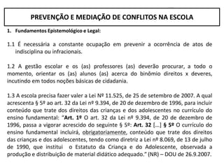 PREVENÇÃO E MEDIAÇÃO DE CONFLITOS NA ESCOLA
 