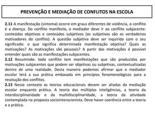 PREVENÇÃO E MEDIAÇÃO DE CONFLITOS NA ESCOLA
 