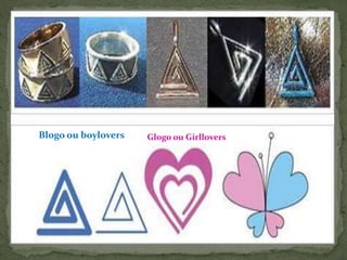 Blogo ou boylovers Glogo ou Girllovers 
 
