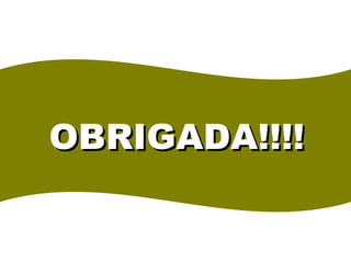 OBRIGADA!!!! 