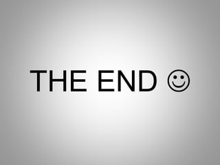 THE END 
 
