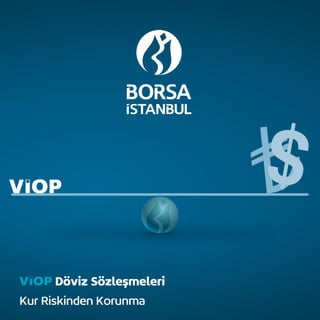 Döviz Sözleşmeleri
Kur Riskinden Korunma
 