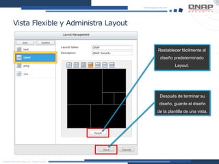 Vista Flexible y Administra Layout
Después de terminar su
diseño, guarde el diseño
de la plantilla de una vista.
Restablecer fácilmente al
diseño predeterminado
Layout.
 