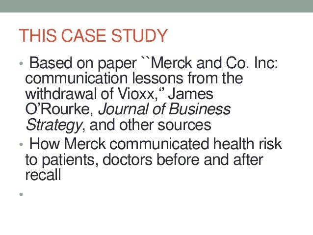 Case Study Merck Company the Vioxx Recall