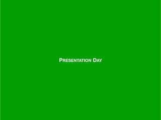 –Johnny Appleseed
“Type a quote here.”PRESENTATION DAY