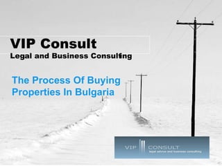 VIP Consult Legal and Business Consulting The Process Of Buying Properties In Bulgaria 