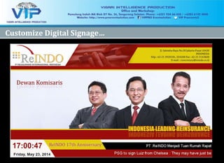 18 `Company Confidential`Company Confidential
1818
Customize Digital Signage…Customize Digital Signage…
 