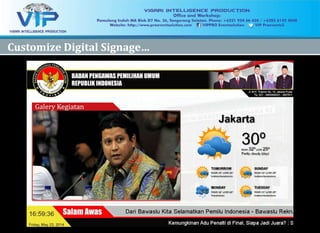 25 `Company Confidential`Company Confidential
2525
Customize Digital Signage…Customize Digital Signage…
 
