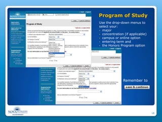 Program of Study
Use the drop-down menus to
select your:
• major
• concentration (if applicable)
• campus or online option
• entering term and
• the Honors Program option




               Remember to




                                  18
 