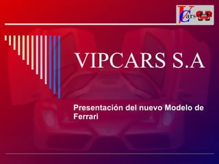 VIPCARS S.A Presentación del nuevo Modelo de Ferrari 