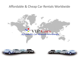 Affordable & Cheap Car Rentals Worldwide
 
