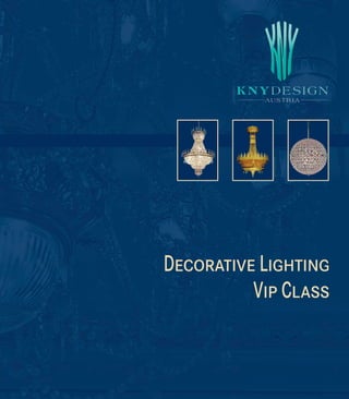 DECORATIVE LIGHTING
VIP CLASS
 