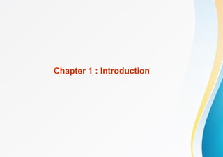Chapter 1 : Introduction
 