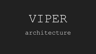 VIPER
architecture
 