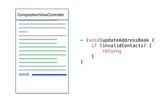 - (void)updateAddressBook {
if (invalidContacts) {
return;
}
}
@end
CompositionViewController
 