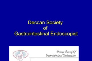 Deccan Society  of  Gastrointestinal Endoscopist 