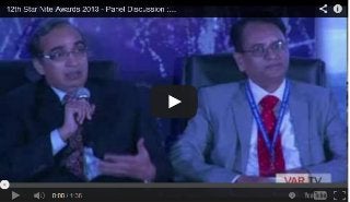 Star Nite Awards 2013 - Panel Discussion : Mr.Vipin Tyagi, Director , C - Dos,GOI