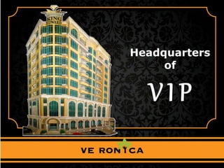 Headquarters
of
V I P
 