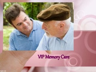 VIP Memory Care
 