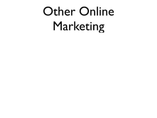Other Online
 Marketing
 