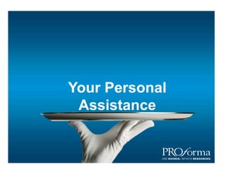Your Personal
 Assistance
 