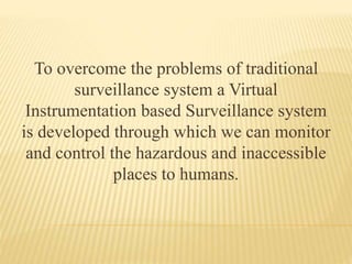 Virtual Instrumentation based surveillance system in industry