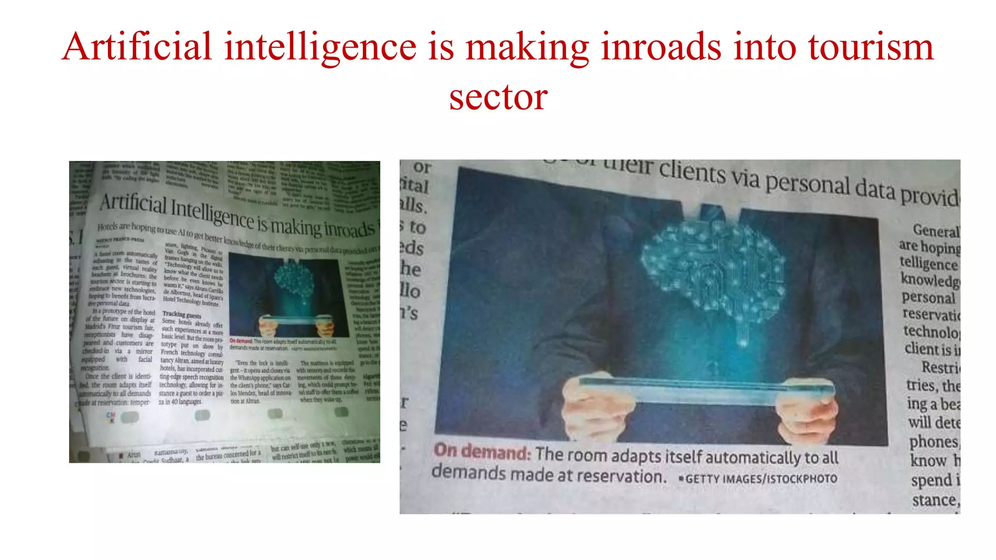 Artificial intelligence is making inroads into tourism
sector
 