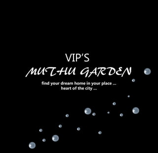 Vip's muthu garden