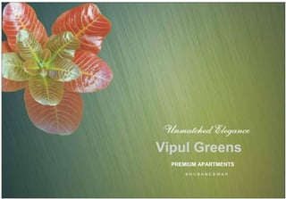 Vipul Greens
  PREMIUM APARTMENTS
 