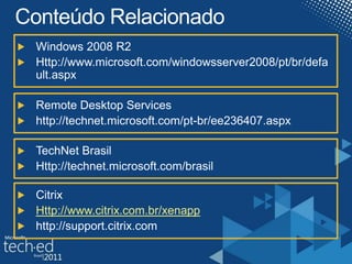 Citrix Receiver – Aplicações App-V self-serviceCitrix Fast Launch – Acesso instantâneo as aplicaçõesCitrix Receiver – Qualquer dispositivodemo