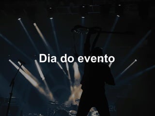 Dia do evento  