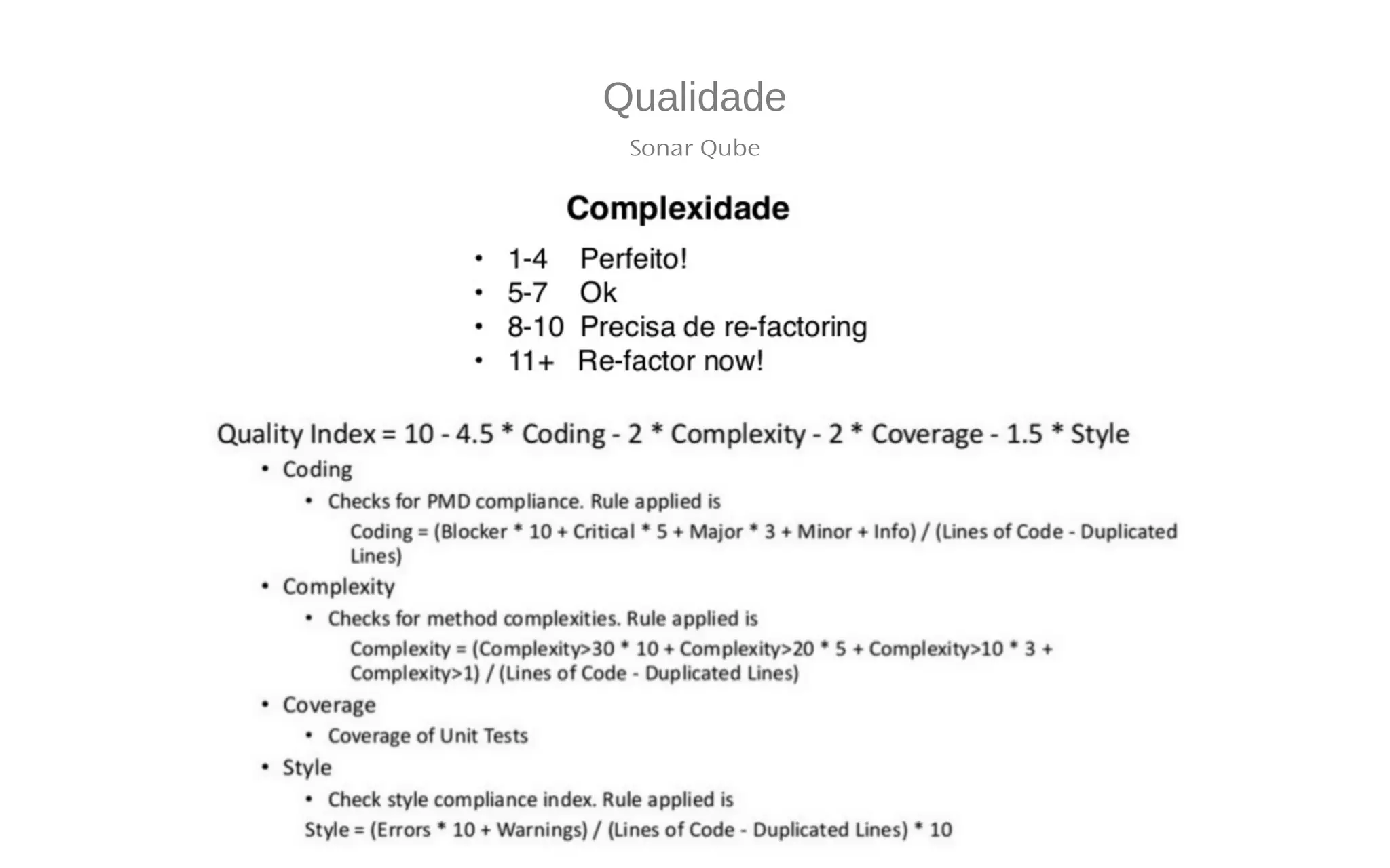 Qualidade
Sonar Qube
 