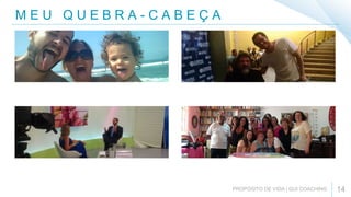 14
M E U Q U E B R A - C A B E Ç A
 