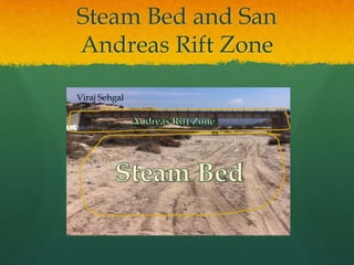 Steam Bed and San Andreas Rift ZoneViraj SehgalAndreas Rift ZoneSteam Bed