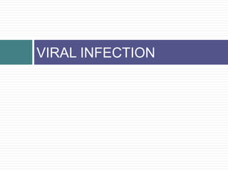VIRAL INFECTION 