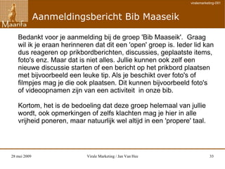 “Seeding”  Seeding is een online marketingtechniek die wordt ingezet om een viraal effect te starten, te stimuleren of te sturen. Het wordt met name ingezet bij virale marketing. Via seeding wordt een boodschap, bijvoorbeeld een video, spel, plaatje, tekst of website, op internet verspreid. Doel is het verkrijgen van free publicity in de vorm van redactionele aandacht of mond-tot-mond reclame binnen de gewenste omgevingen en doelgroepen.  (www.wikipedia.org) 