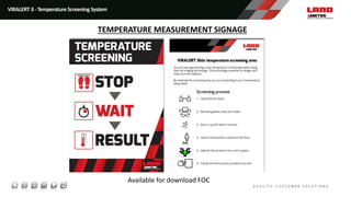 Available for download FOC
VIRALERT 3 - Temperature Screening System
TEMPERATURE MEASUREMENT SIGNAGE
 