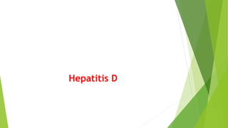 Hepatitis D
 