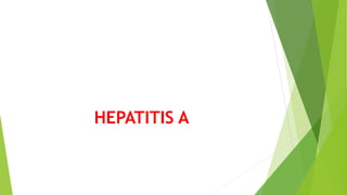 HEPATITIS A
 