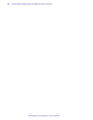 32.   United States Department of Health & Human Services




                          Combating the Silent Epidemic of Viral Hepatitis:
 