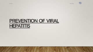 PREVENTION OF VIRAL
HEPATITIS
8/2/2019
NVHCP 19
 