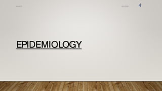 EPIDEMIOLOGY
8/2/2019
NVHCP 4
 