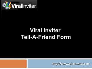 Viral Inviter  Tell-A-Friend Form 