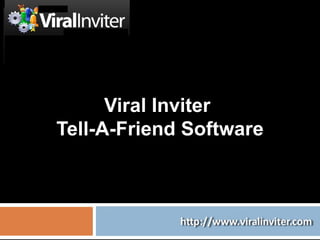 Viral Inviter  Tell-A-Friend Software 
