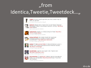 „ from Identica,Tweetie,Tweetdeck…„ id-o.de 