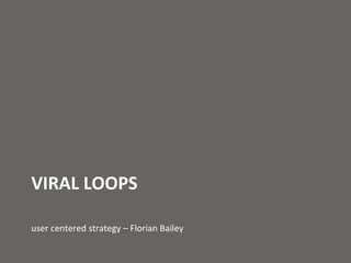 VIRAL LOOPS  ,[object Object]